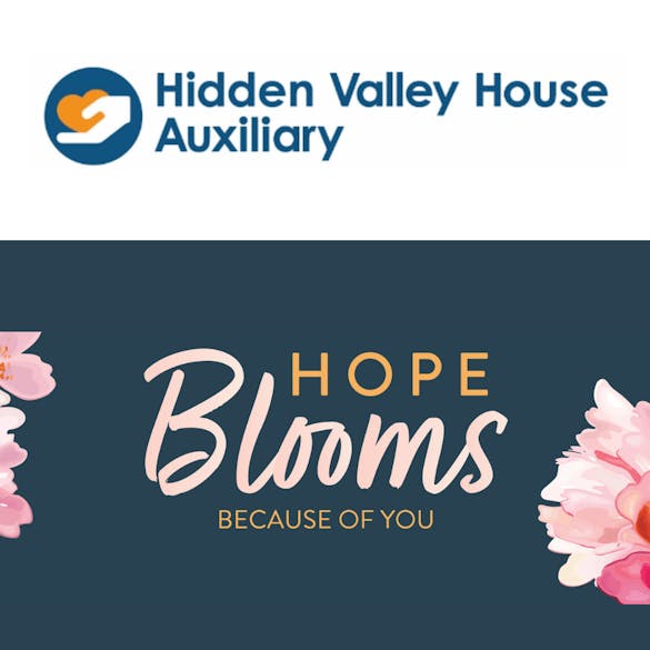  Hidden Valley House Auxiliary: Hope Blooms Because of You 